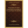 Preparation for Total Consecration According to St. Louis Marie de Montfort