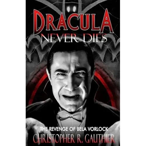 Dracula Never Dies: The Revenge of Bela Vorlock