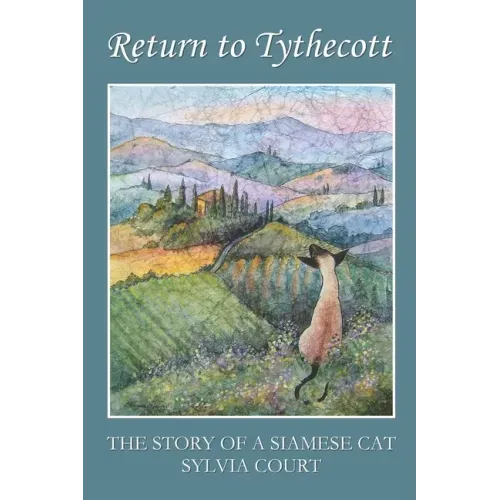 Return to Tythecott: The Story of a Siamese Cat