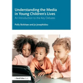 Understanding the Media in Young Children's Lives: An Introduction to the Key Debates