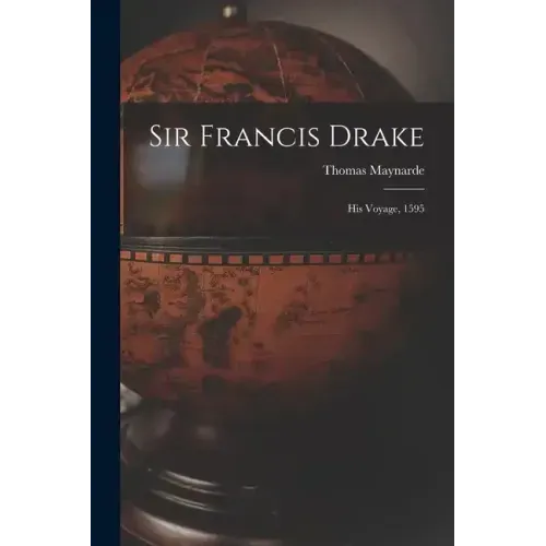 Sir Francis Drake: His Voyage, 1595