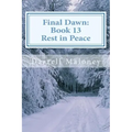 Rest in Peace: Final Dawn: Book 13