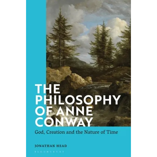 The Philosophy of Anne Conway: God, Creation and the Nature of Time