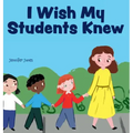 I Wish My Students Knew: A Letter to Students on the First Day and Last Day of School