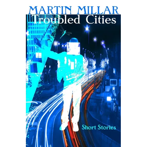 Troubled Cities: Short Stories and Samples
