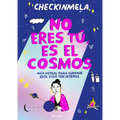 No Eres Tú, Es El Cosmos