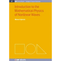 Introduction to the Mathematical Physics of Nonlinear Waves