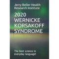 Wernicke-Korsakoff Syndrome: The Best Science in Everyday Language!