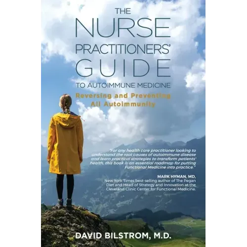 The Nurse Practitioners' Guide to Autoimmune Medicine: Reversing and Preventing All Autoimmunity