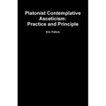 Platonist Contemplative Asceticism: Practice and Principle