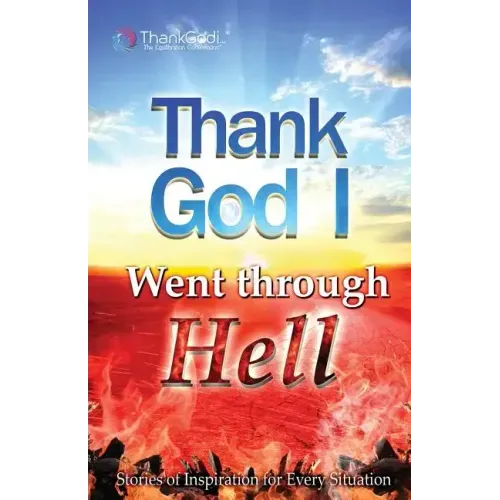 Thank God I Went Through Hell