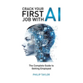 Crack Your First Job with AI: The Complete Guide to Getting Employed