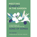Meeting Christ in the Garden: A Devotional of Classic Writings on the Song of Songs