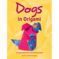 Dogs in Origami: 20 Origami Projects with Instructions and Diagrams