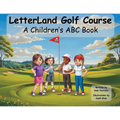 LetterLand Golf Course / A Children's ABC Book