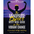 The Menopause Queen's Witty Wise Guide for Your Vibrant Change: A Journal of Creativity & Well-Being