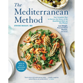 The Mediterranean Method: Your Complete Plan to Harness the Power of the Healthiest Diet on the Planet-- Lose Weight, Prevent Heart Disease, and More!