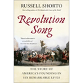 Revolution Song: The Story of America's Founding in Six Remarkable Lives