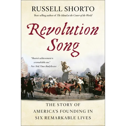 Revolution Song: The Story of America's Founding in Six Remarkable Lives