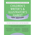 Children's Writer's & Illustrator's Market 33rd Edition: The Most Trusted Guide to Getting Published
