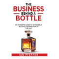 The Business Behind a Bottle: An Insider's Guide to Wholesale Alcohol Distribution in the USA