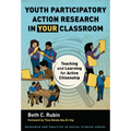 Youth Participatory Action Research in Your Classroom: Teaching and Learning for Active Citizenship