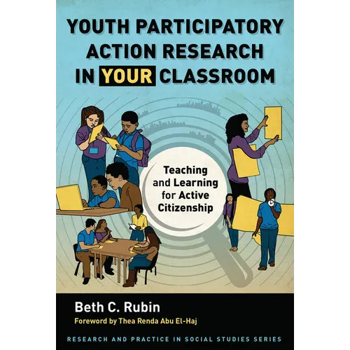 Youth Participatory Action Research in Your Classroom: Teaching and Learning for Active Citizenship