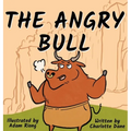 The Angry Bull: A Children's Book About Managing Emotions, Staying in Control, and Calmly Overcoming Obstacles