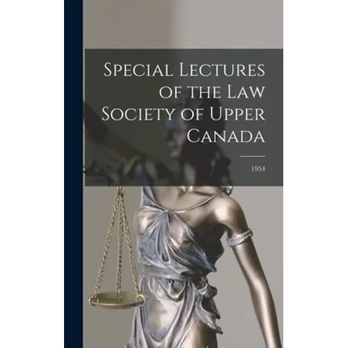 Special Lectures of the Law Society of Upper Canada; 1954