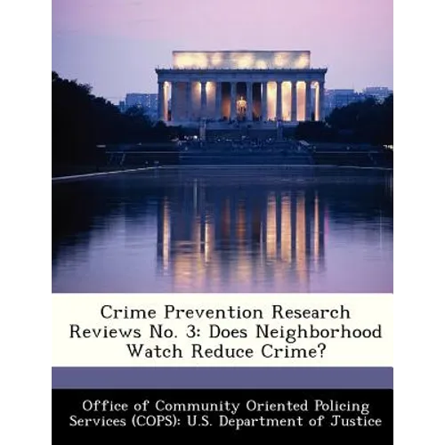 Crime Prevention Research Reviews No. 3: Does Neighborhood Watch Reduce Crime?