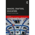 Makers, Crafters, Educators: Working for Cultural Change
