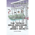 The Totally Ninja Raccoons Meet the Jersey Devil