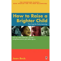 How to Raise a Brighter Child