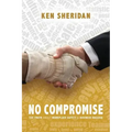 No Compromise: The Truth About Workplace Safety and Business Success