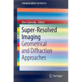 Super-Resolved Imaging: Geometrical and Diffraction Approaches