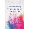 Understanding Transgender Identities: Four Views