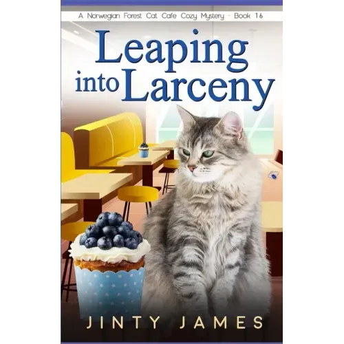 Leaping into Larceny: A Norwegian Forest Cat Café Cozy Mystery - Book 16