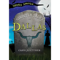 The Ghostly Tales of Dallas