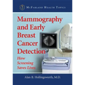 Mammography and Early Breast Cancer Detection: How Screening Saves Lives