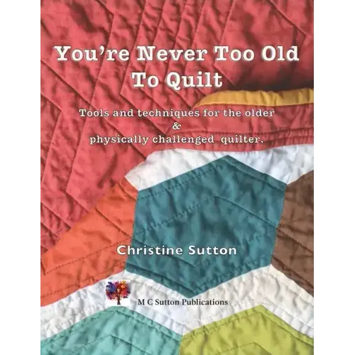 You're Never Too Old To Quilt