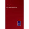 Critical and Miscellaneous Essays: Vol. I
