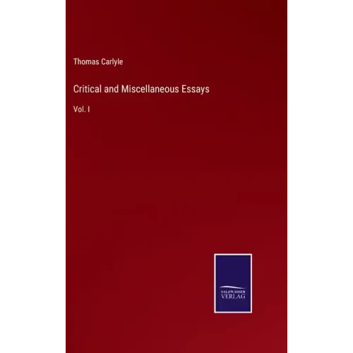 Critical and Miscellaneous Essays: Vol. I