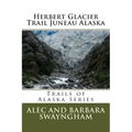 Herbert Glacier Trail Juneau Alaska