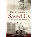 The Syndrome That Saved Us: Book Four in a Jewish Family Saga