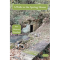 A Walk to the Spring House
