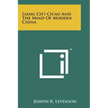 Liang Ch'i Ch'ao And The Mind Of Modern China
