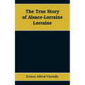 The True Story of Alsace-Lorraine - Lorraine