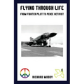 Flying Through Life: From Fighter Pilot to Peace Activist