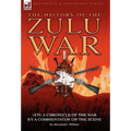History of the Zulu War, 1879: a Chronicle of the War by a Commentator on the Scene