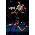 Aquí and Allá: Transnational Dominican Theater and Performance